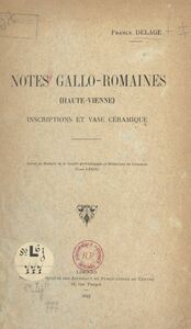 Notes gallo-romaines (Haute-Vienne) : inscriptions et vases céramique