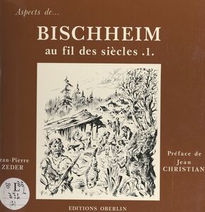 Bischheim au fil des siècles (1)
