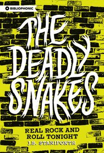 The Deadly Snakes Real Rock and Roll Tonight