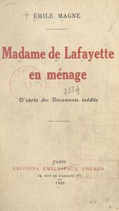 Madame de Lafayette en ménage D'après des documents inédits