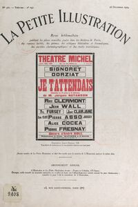 Je t'attendais Comédie en 3 actes et 4 tableaux, représentée pour la première fois au théâtre Michel, le 29 décembre 1928, et reprise sur la même scène le 2 octobre 1929