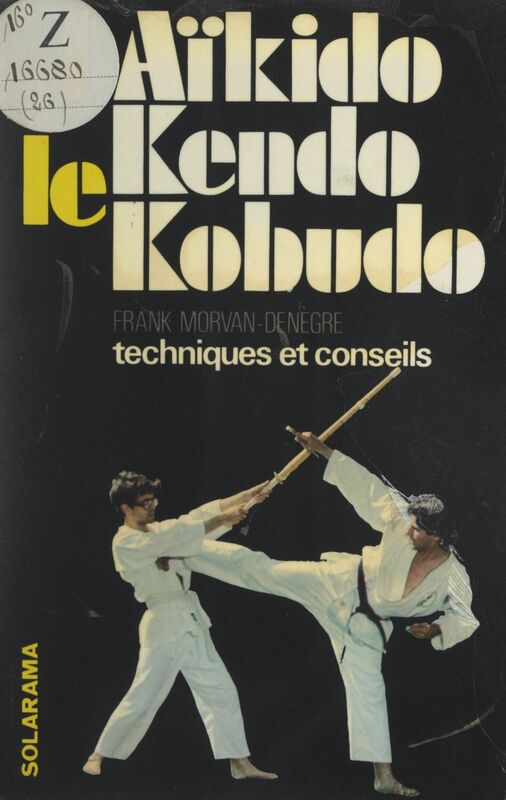 L'aïkido, le kendo, le kobudo