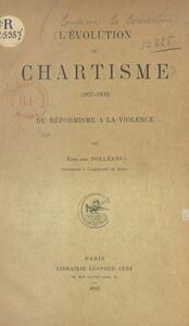 L'évolution du chartisme Du réformisme à la violence, 1837-1839