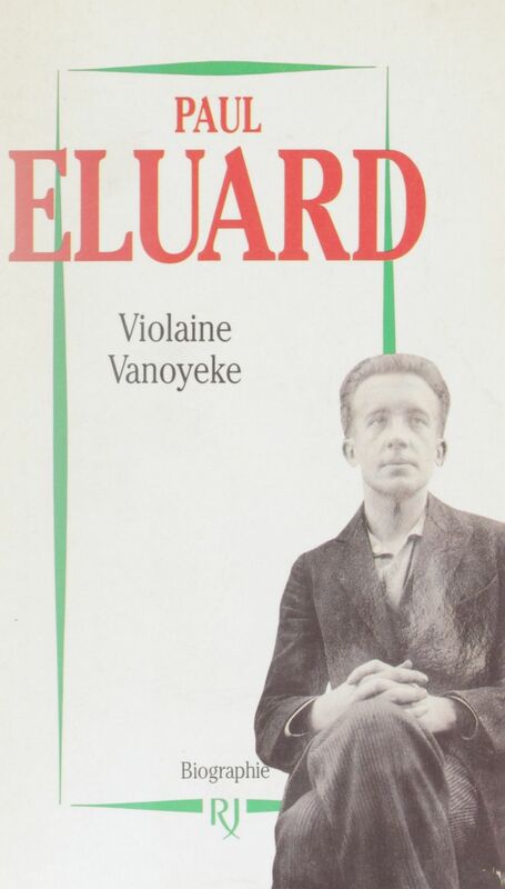 Paul Éluard Le poète de la liberté. Biographie