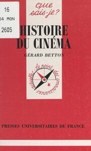 Histoire du cinéma Cent ans de cinéma mondial, des origines à 1995