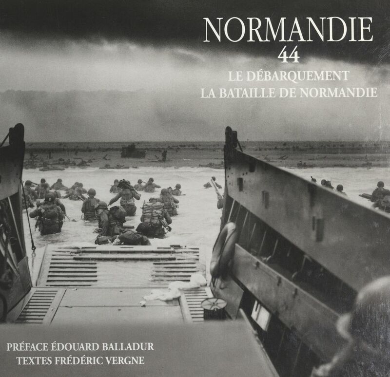 Normandie 44 Le débarquement. La bataille de Normandie