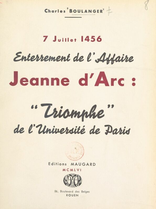 7 juillet 1456, enterrement de l'affaire Jeanne d'Arc Triomphe de l'université de Paris