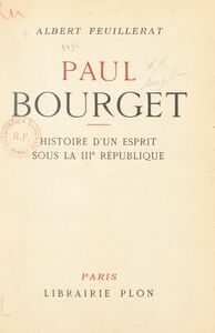 Paul Bourget Histoire d'un esprit sous la Troisième République. Avec 8 gravures hors texte