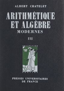 Arithmétique et algèbre modernes (3). Idéaux dans un domaine d'intégrité, algèbre et arithmétique linéaires