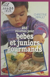 253 recettes pour bébés et juniors gourmands