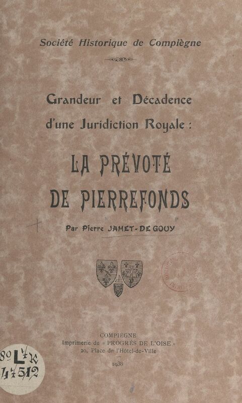 Grandeur et décadence d'une juridiction royale : la Prévôté de Pierrefonds