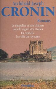 Romans Le chapelier et son château, Sous le regard des étoiles, La citadelle, Les clés du royaume