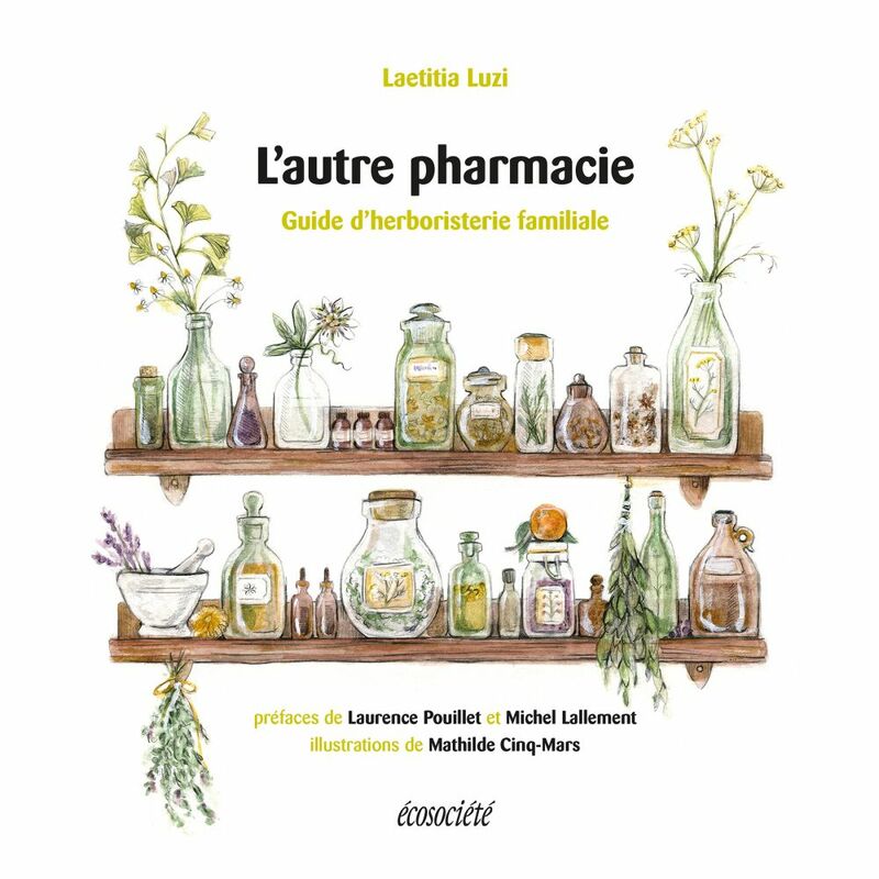 L'autre pharmacie Guide d'herboristerie familiale