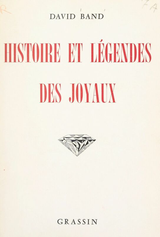 Histoire et légendes des joyaux