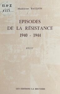 Épisodes de la Résistance, 1940-1944