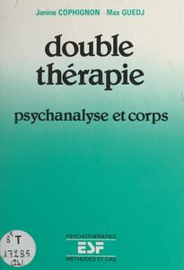 Double thérapie Psychanalyse et corps