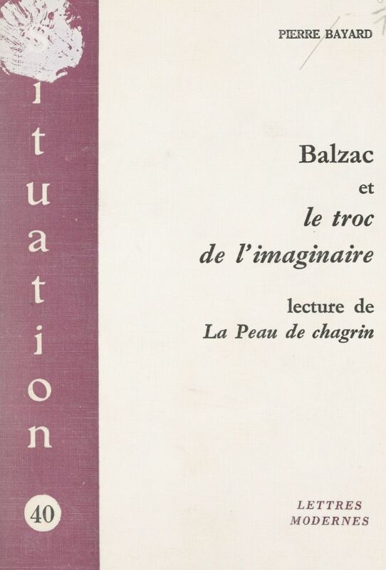 Balzac et le troc de l'imaginaire Lecture de La peau de chagrin