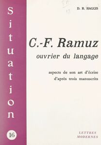 C.-F. Ramuz, ouvrier du langage Aspects de son art d'écrire d'après trois manuscrits