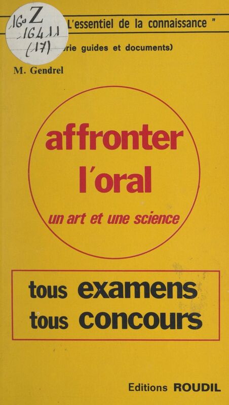 Affronter l'oral : un art et une science Tous examens et concours