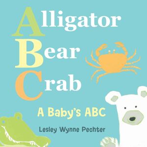 Alligator, Bear, Crab A Baby's ABC