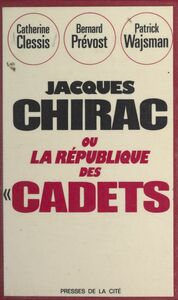 Jacques Chirac Ou La république des cadets