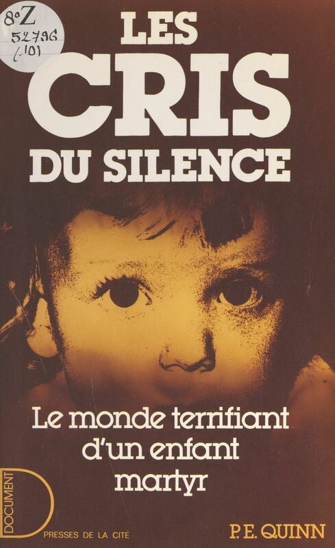 Les cris du silence Le monde terrifiant d'un enfant martyr