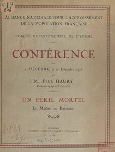 Un péril mortel, la misère des berceaux Conférence faite à Auxerre, le 17 décembre 1925