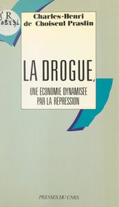 La drogue, une économie dynamisée par la répression La marée blanche