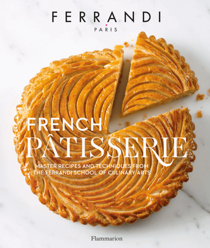 French Pâtisserie Master recipes and techniques from the Ferrandi School of Culinary Arts