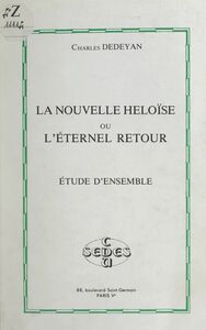 La nouvelle Héloïse ou L'éternel retour, de Jean-Jacques Rousseau Étude d'ensemble