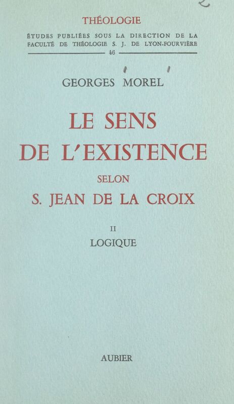 Le sens de l'existence selon Saint Jean de La Croix (2). Logique