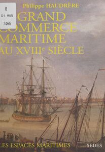 Le grand commerce maritime au XVIIIe siècle Européens et espaces maritimes