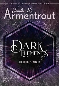 Dark Elements (Tome 3) - Ultime soupir