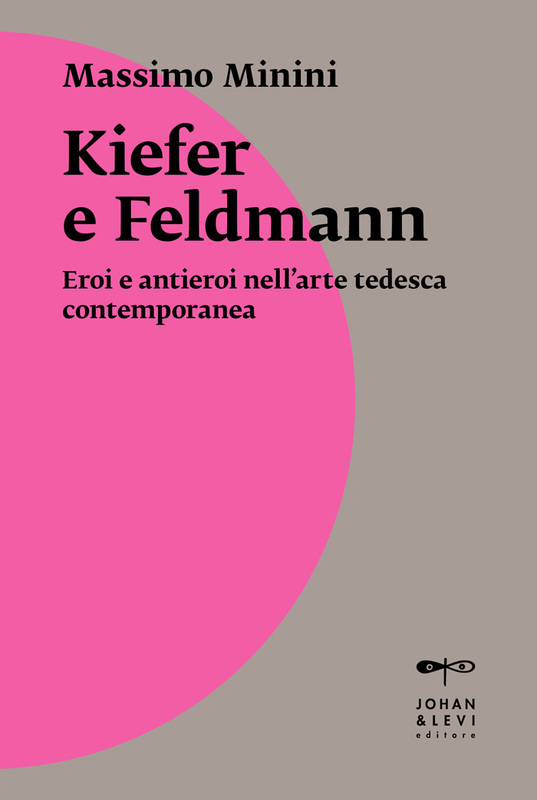 Kiefer e Feldmann Eroi e antieroi nell'arte tedesca contemporanea