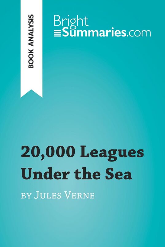 20,000 Leagues Under the Sea by Jules Verne (Book Analysis) Detailed Summary, Analysis and Reading Guide