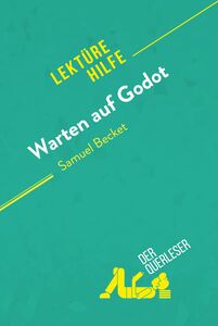 Warten auf Godot von Samuel Beckett (Lektürehilfe) Detaillierte Zusammenfassung, Personenanalyse und Interpretation