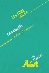 Macbeth von William Shakespeare (Lektürehilfe) Detaillierte Zusammenfassung, Personenanalyse und Interpretation