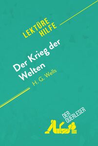 Der Krieg der Welten von H.G Wells (Lektürehilfe) Detaillierte Zusammenfassung, Personenanalyse und Interpretation