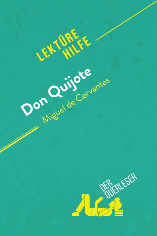 Don Quijote von Miguel de Cervantes (Lektürehilfe) Detaillierte Zusammenfassung, Personenanalyse und Interpretation