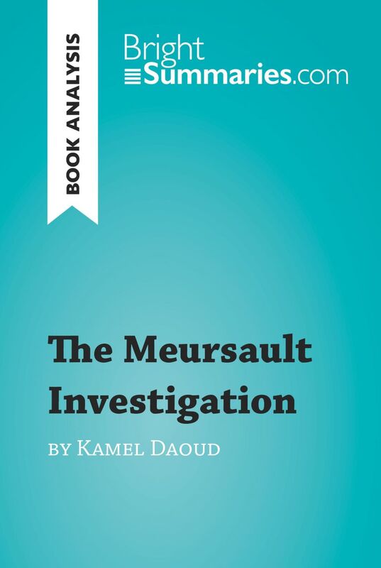 The Meursault Investigation by Kamel Daoud (Book Analysis) Detailed Summary, Analysis and Reading Guide