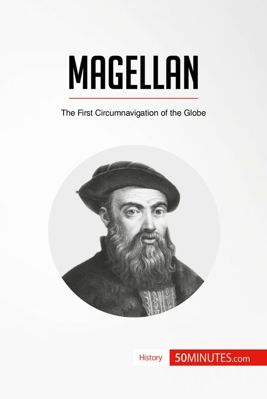 Magellan The First Circumnavigation of the Globe
