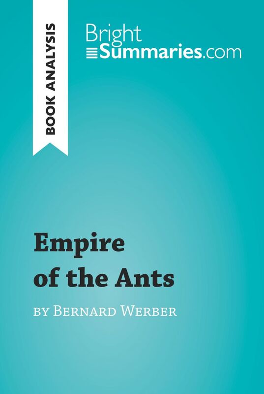 Empire of the Ants by Bernard Werber (Book Analysis) Detailed Summary, Analysis and Reading Guide