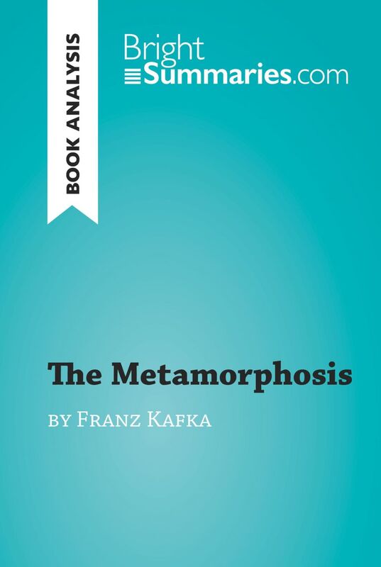 The Metamorphosis by Franz Kafka (Book Analysis) Detailed Summary, Analysis and Reading Guide