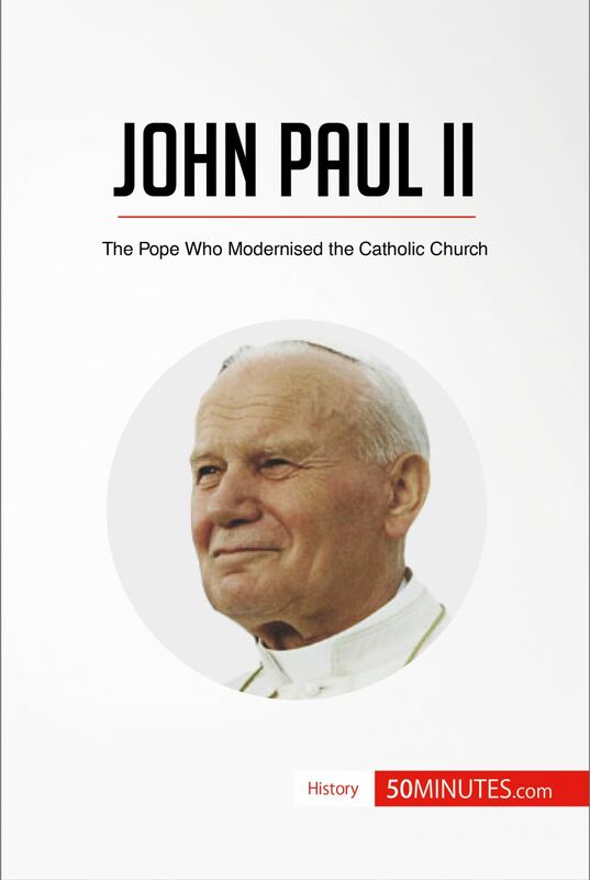 John Paul II The Pope Who Modernised the Catholic Church