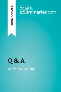 Q & A by Vikas Swarup (Book Analysis) Detailed Summary, Analysis and Reading Guide