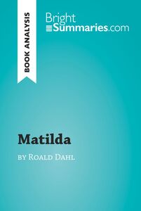 Matilda by Roald Dahl (Book Analysis) Detailed Summary, Analysis and Reading Guide