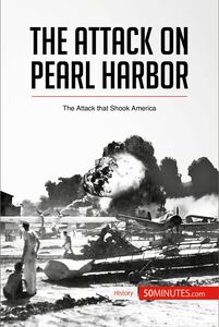 The Attack on Pearl Harbor The Attack that Shook America