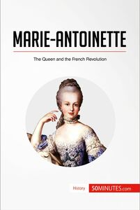 Marie-Antoinette The Queen and the French Revolution