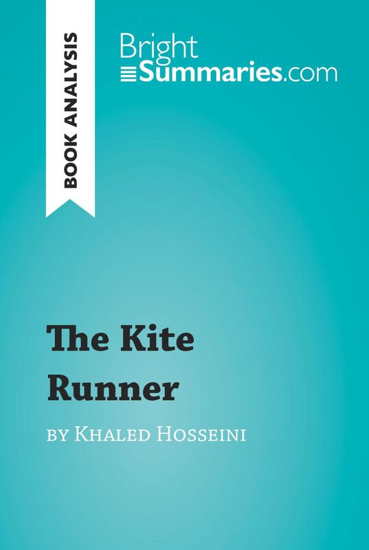 The Kite Runner by Khaled Hosseini (Book Analysis) Detailed Summary, Analysis and Reading Guide