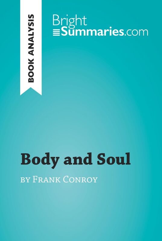 Body and Soul by Frank Conroy (Book Analysis) Detailed Summary, Analysis and Reading Guide